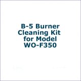 B-5 Burner Cleaning Kit for Model WO-F350